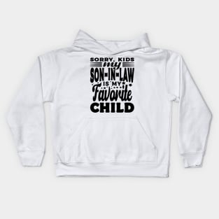Sorry Kids My Son In Law Fathers Day Text Black Kids Hoodie